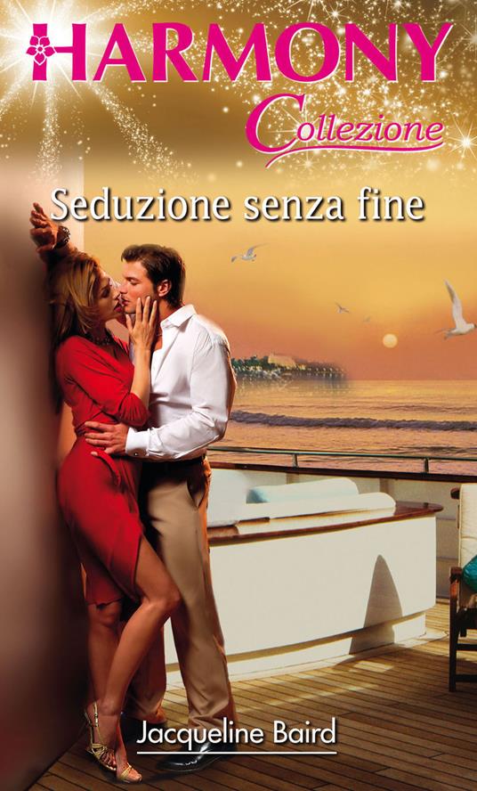 Seduzione senza fine - Jacqueline Baird - ebook