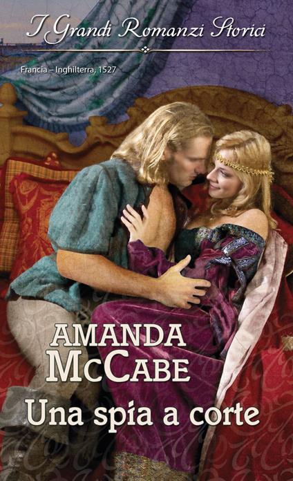 Una spia a corte - Amanda McCabe - ebook