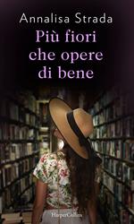 Più fiori che opere di bene. Le indagini di Clotilde Grossi, fioraia e apprendista detective