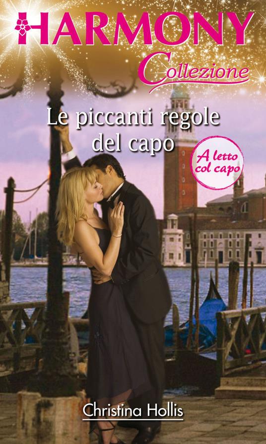 Le piccanti regole del capo - Christina Hollis - ebook