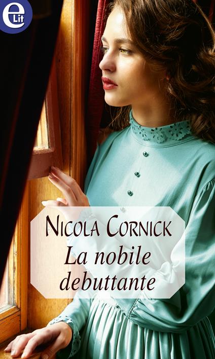 La nobile debuttante. Trevithick Feud. Vol. 2 - Nicola Cornick,Daniela Mento - ebook