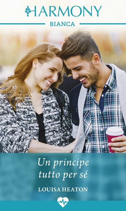 Un principe tutto per sé - Louisa Heaton,Francesca Tessore - ebook