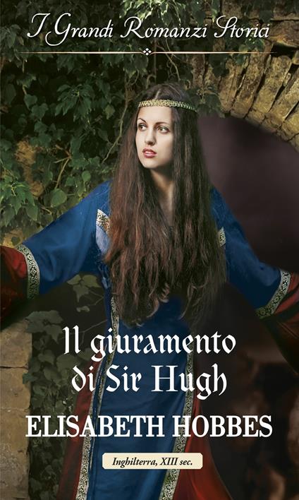 Il giuramento di Sir Hugh - Elisabeth Hobbes,Marianna Mattei - ebook