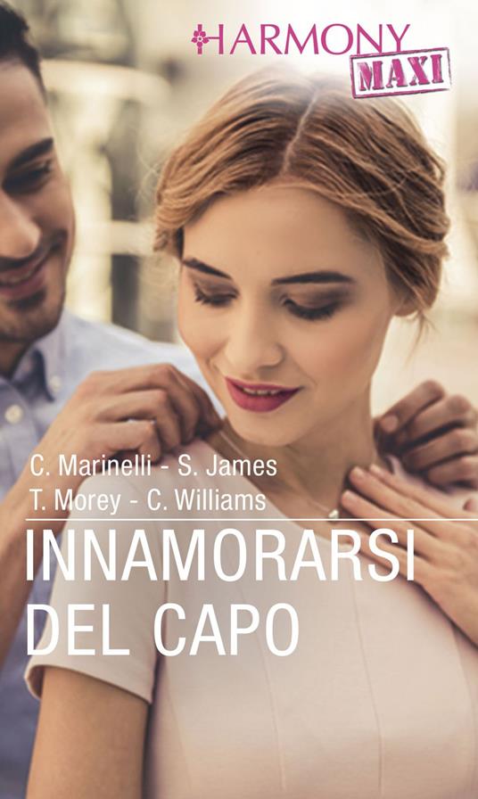 Innamorarsi del capo: La finta fidanzata del capo-Lezioni di cuore-Ritorno di fiamma per il capo-Due settimane col capo - Susanne James,Carol Marinelli,Trish Morey,Cathy Williams - ebook