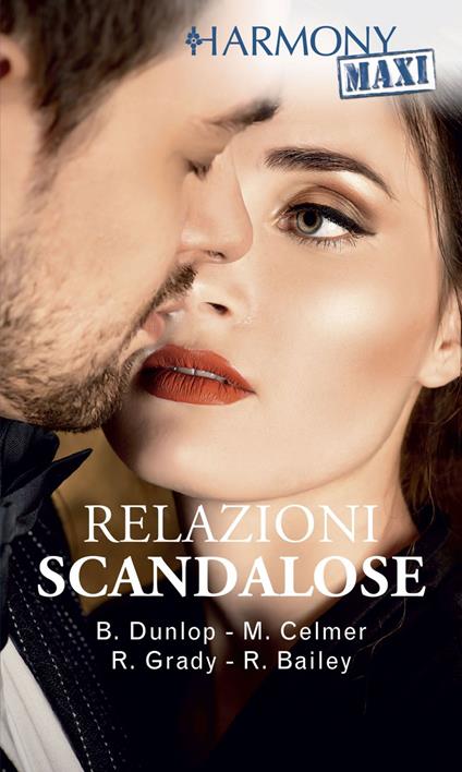 Relazioni scandalose: Confessioni molto private-Sensuali trattative-Nozze senza regole-Scandalosa attrazione - Rachel Bailey,Michelle Celmer,Barbara Dunlop,Robyn Grady - ebook