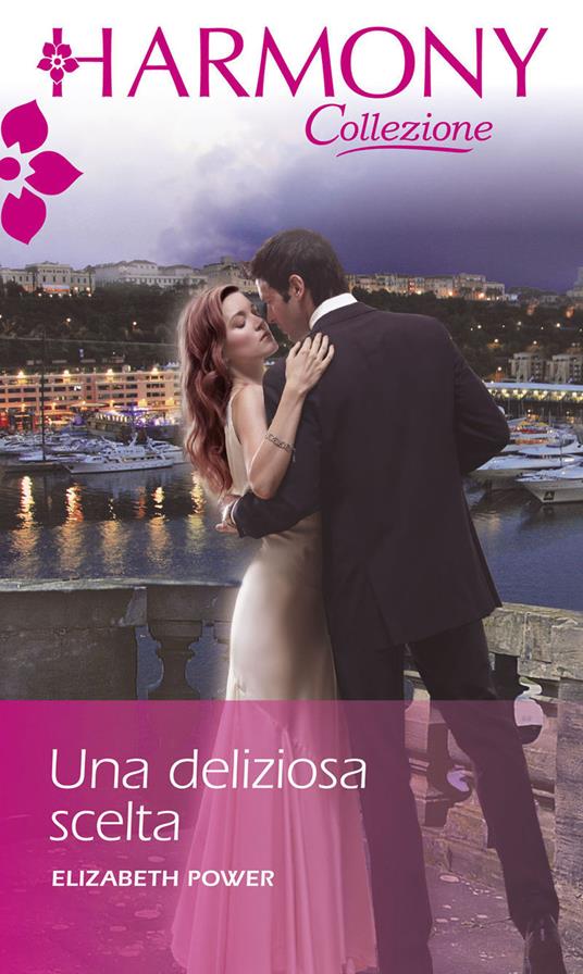 Una deliziosa scelta - Elizabeth Power - ebook