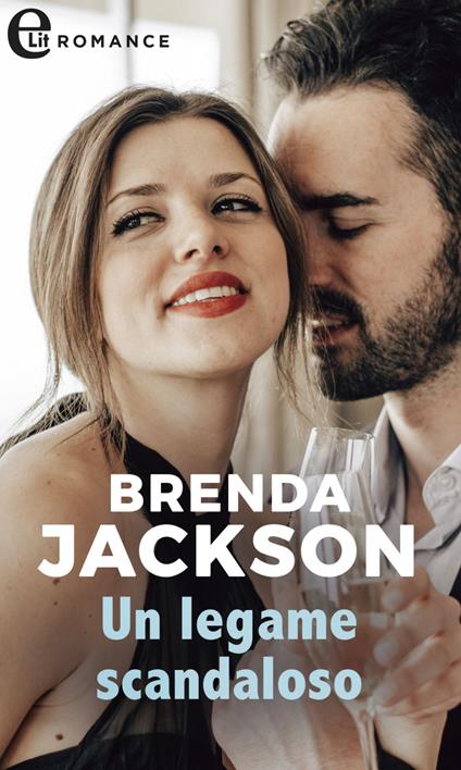 Un legame scandaloso. The Elliotts. Vol. 2 - Brenda Jackson - ebook
