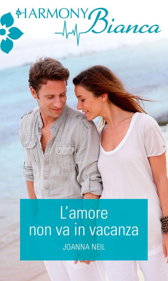 L' amore non va in vacanza - Joanna Neil - ebook