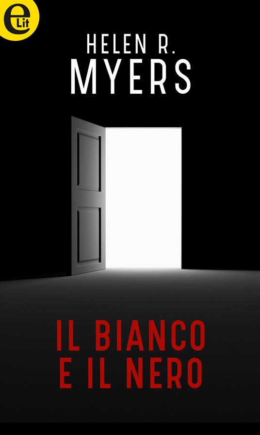 Il bianco e il nero - Helen R. Myers - ebook