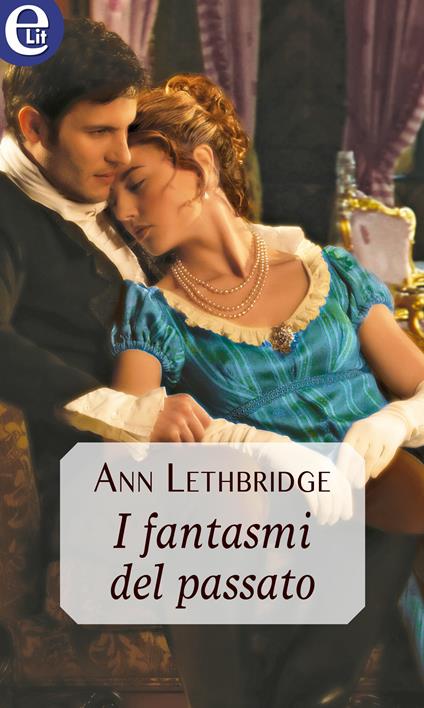 I fantasmi del passato. The Cornwall collection. Vol. 3 - Ann Lethbridge - ebook