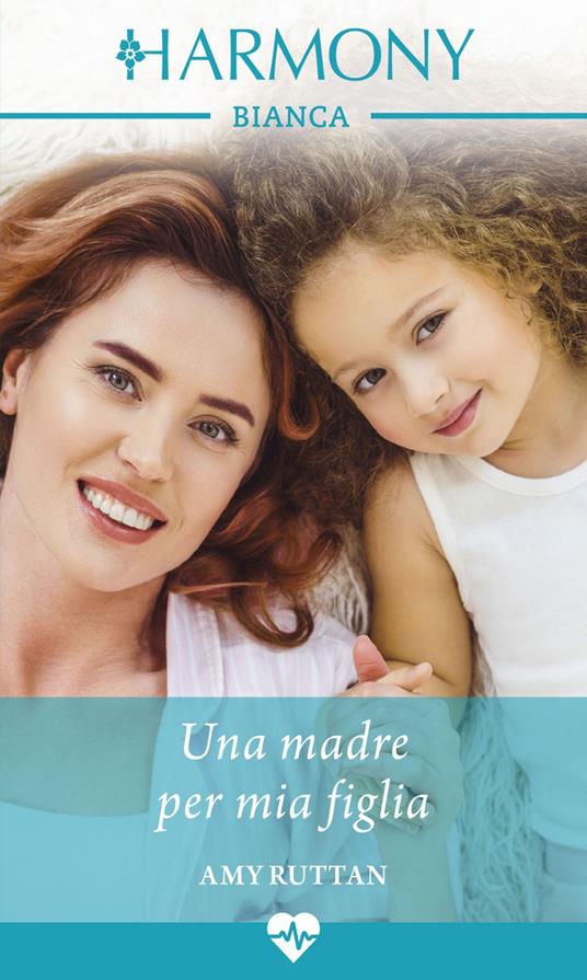 Una madre per mia figlia - Amy Ruttan - ebook