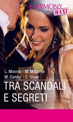 Tra scandali e segreti: Uno scandalo per lo sceicco-Dolce azzardo-La principessa e il playboy-Il segreto del milionario