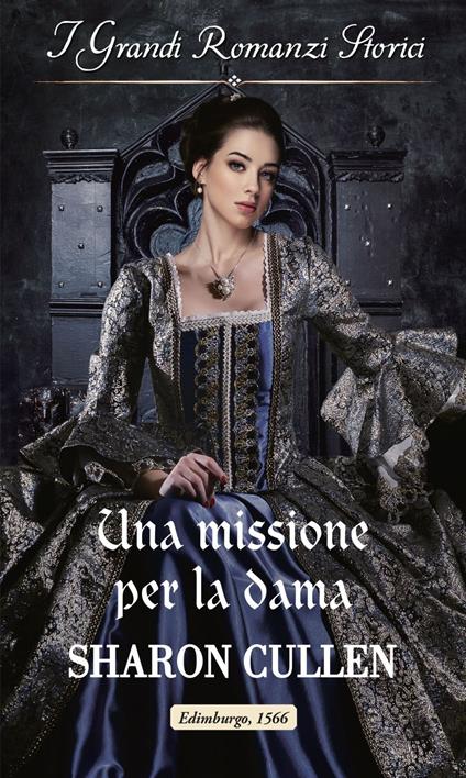 Una missione per la dama. Le spie della regina. Vol. 1 - Sharon Cullen - ebook