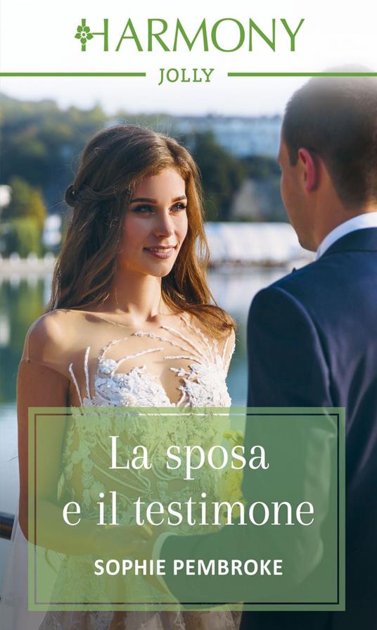 La sposa e il testimone - Sophie Pembroke - ebook