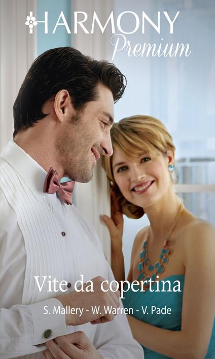 Vite da copertina: Colleghi in amore-La proposta del capo-Accordo d'amore - Susan Mallery,Victoria Pade,Wendy Warren - ebook