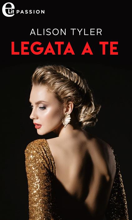 Legata a te - Alison Tyler - ebook