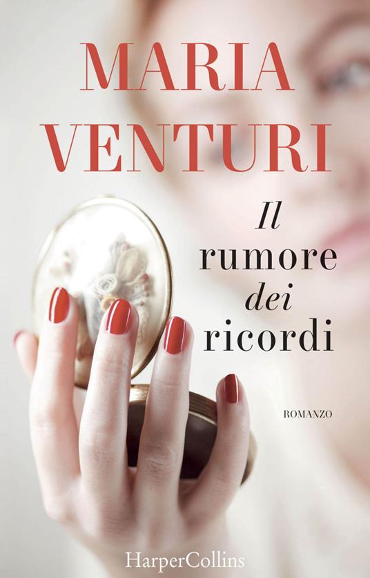 Il rumore dei ricordi - Maria Venturi - ebook