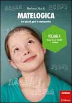 Matelogica. Per piccoli geni in matematica. Vol. 4: Numeri fino a 100.000 e 1 milione