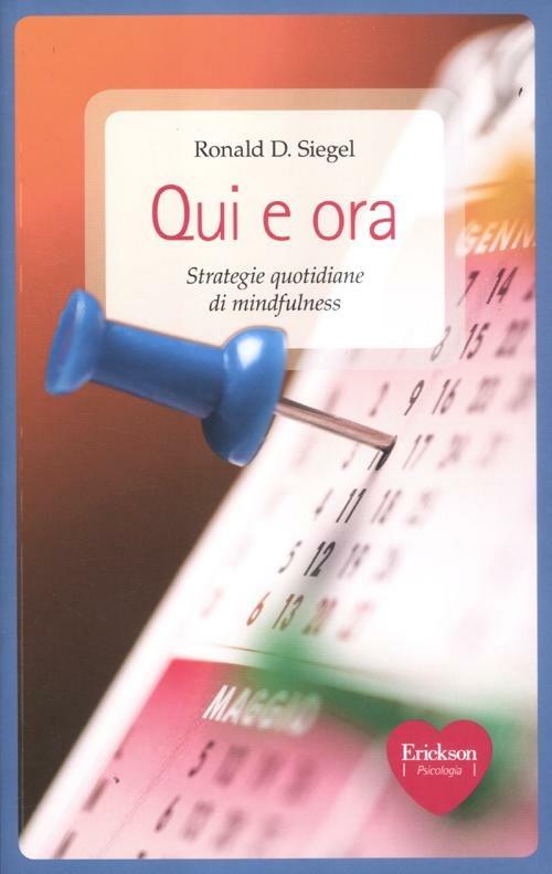 Qui e ora. Strategie quotidiane di mindfulness - Ronald D. Siegel - copertina