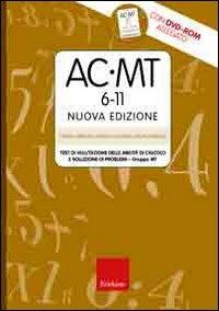 AC-MT 6-11. Test di valutazione delle abilità di calcolo e soluzione dei problemi. Gruppo MT. Con CD-ROM - Cesare Cornoldi,Daniela Lucangeli,Monica Bellina - copertina