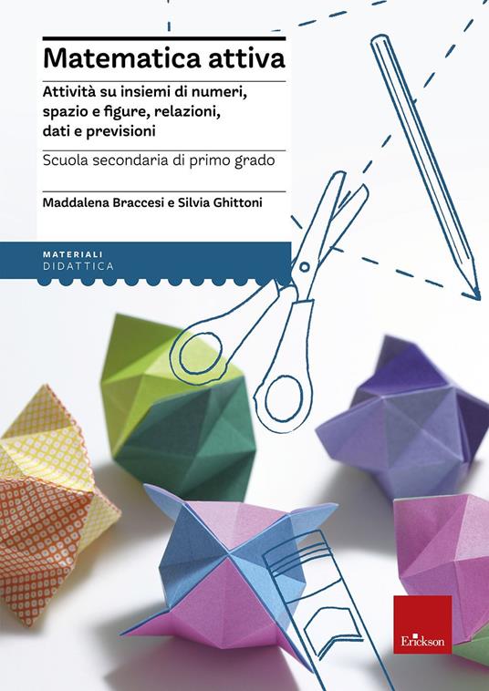 Matematica attiva. Attività su insiemi di numeri, spazio e figure, re lazioni, dati e previsioni - Maddalena Braccesi,Silvia Ghittoni - copertina