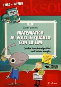 Image of Matematica al volo in quarta con la LIM. Calcolo e risoluzione di problemi con il metodo analogico. Con CD-ROM