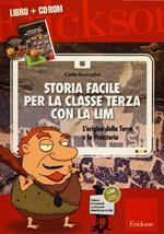 Storia facile per la classe terza con la LIM. L'origine della terra e la preistoria. Con CD-ROM