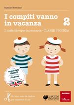 I compiti vanno in vacanza. Il disfa-libro per la primaria. Classe seconda