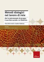 Metodi dialogici nel lavoro di rete. Per la psicoterapia di gruppo, ilservizio sociale e la didattica