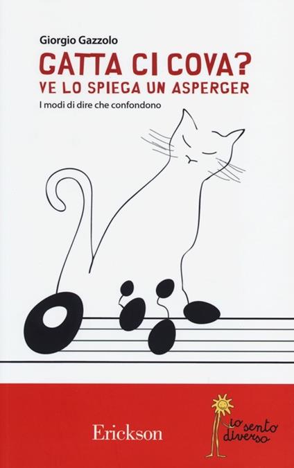 Gatta ci cova? Ve lo spiega un Asperger. I modi di dire che confondono - Giorgio Gazzolo - copertina