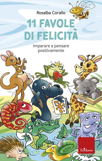 11 favole di felicità. Imparare a pensare positivamente - Rosalba Corallo - copertina