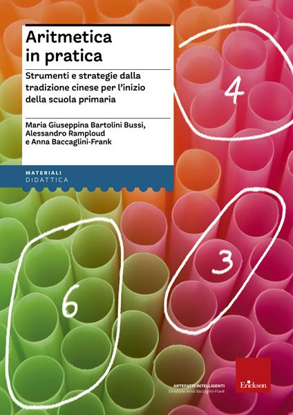 Aritmetica in pratica. Strumenti e strategie dalla tradizione cinese per l'inizio della scuola primaria - Maria Giuseppina Bartolini Bussi,Alessandro Ramploud,Anna Ethelwyn Baccaglini-Frank - copertina