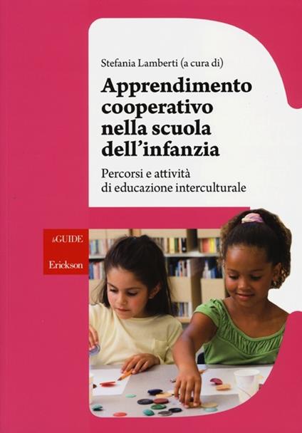 Apprendimento cooperativo nella scuola dell'infanzia. Percorsi e attività di educazione interculturale. Con DVD-ROM - Stefania Lamberti - copertina