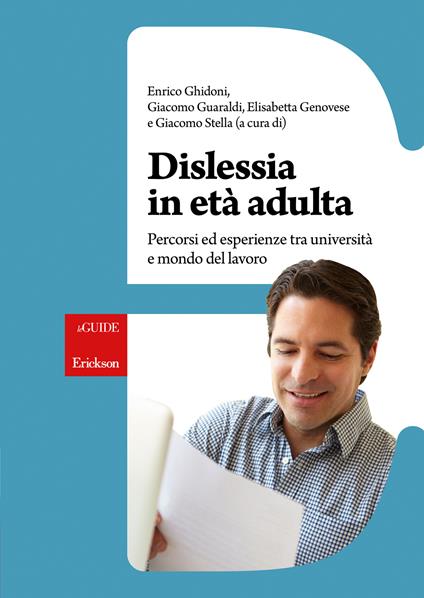 Dislessia in età adulta. Percorsi ed esperienze tra università e mondo del lavoro - Enrico Ghidoni,Giacomo Guaraldi - ebook