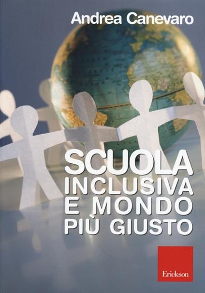 Scuola inclusiva e mondo più giusto. Con DVD-ROM - Andrea Canevaro - copertina