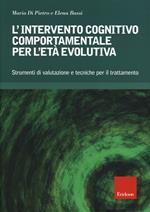 L'intervento cognitivo-comportamentale per l'età evolutiva. Strumenti di valutazione e tecniche per il trattamento. Con CD-ROM