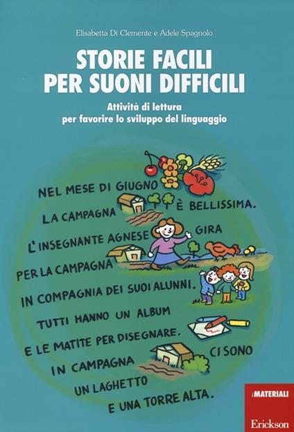 Storie facili per suoni difficili. Attività di lettura per favorire lo sviluppo del linguaggio - Elisabetta Di Clemente,Adele Spagnolo - copertina