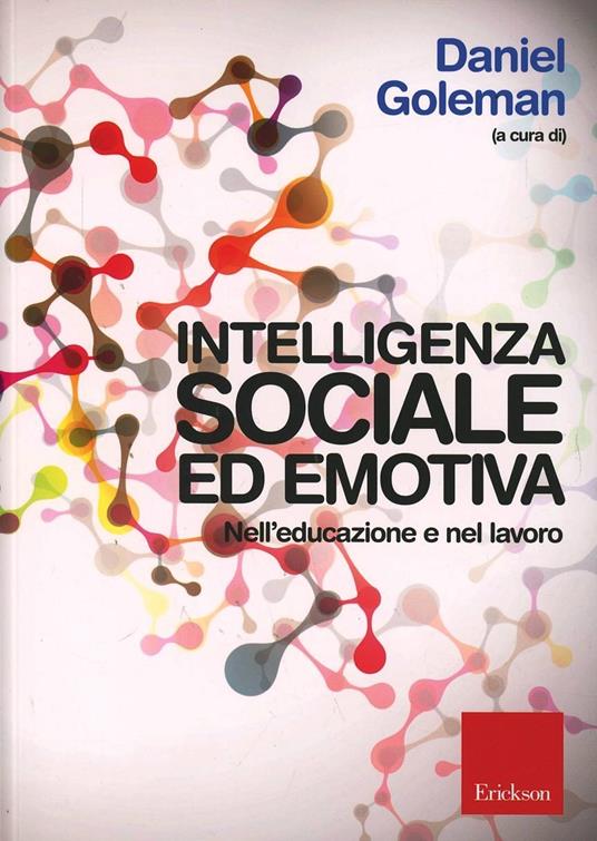 Intelligenza sociale ed emotiva. Nell'educazione e nel lavoro - copertina