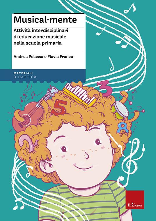 Musical-mente. Attività interdisciplinari di educazione musicale