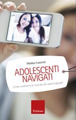 Adolescenti navigati. Come sostenere la crescita dei nativi digitali