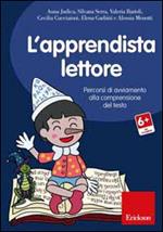 L' apprendista lettore. Percorsi di avviamento alla comprensione del testo. CD-ROM