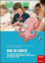 DSA in gioco. Uno strumento di divertimento per riflettere sui disturbi di apprendimento e sulle emozioni dei bambini con DSA