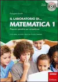 Il laboratorio di... Matematica 1. Proposte operative per competenze. Classi prima, seconda e terza della scuola primaria. Con CD-ROM - Giuseppina Gentili - copertina