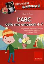 L' ABC delle mie emozioni. 4-7 anni. Programma di alfabetizzazione socio-fettiva secondo il metodo REBT. Con CD-ROM