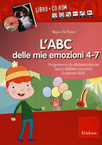 L' ABC delle mie emozioni. 4-7 anni. Programma di alfabetizzazione socio-fettiva secondo il metodo REBT. Con CD-ROM - Mario Di Pietro - copertina