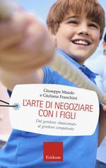 L' arte di negoziare con i figli. Dal genitore «bancomat» al genitore competente