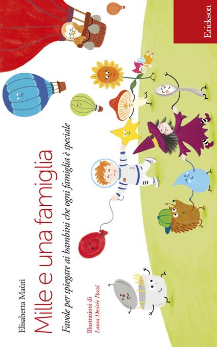 Mille e una famiglia. Favole per spiegare ai bambini che ogni famiglia è speciale - Elisabetta Maùti - copertina