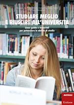 Studiare meglio e riuscire all'università. Linee guida e materiali per potenziare le abilità di studio