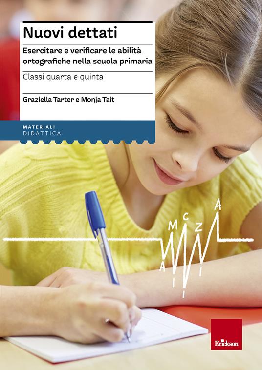 Nuovi dettati. Esercitare e verificare le abilità ortografiche nella scuola primaria. Per la classe 4ª e 5ª - Graziella Tarter,Monja Tait - copertina