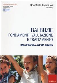 Balbuzie. Fondamenti, valutazioni e trattamento dall'infanzia all'età adulta - copertina